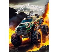 Monster Truck Mania: Smash! Crash! Colour!