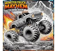 Monster Truck Mayhem Coloring Book: A High-Octane Coloring Book for Kids and Truck Lovers