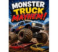 Monster Truck Mayhem!: Coloring book for kids age 4 to 8!