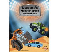 Monster Truck Sketchbook: Lucas Custom Name Sketch Pad for Ages 3+: Monster truck sketch pad for kids ages 5-10 | Drawing book blank | quiet time activities
