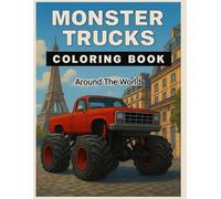 Monster Trucks Around The World - Coloring Book: Fun Global Adventures for Kids Ages 4-8