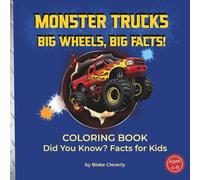 Monster Trucks - Big Wheels, Big Facts! Coloring Book with Fun Did You Know? Facts for Kids: A creative and confidence-building activity book for ... pages, and fun facts that spark curiosity.