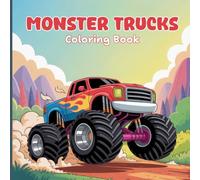 Monster Trucks Coloring Book for Teens: A thrilling collection of powerful off-road trucks, high-speed driving, rugged terrain, climbing hills, ... for teens who love action and excitement