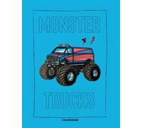 Monster Trucks coloring book: Monster truck coloring book for kids and adults