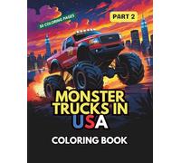 Monster Trucks in USA Coloring Book - Part 2: Advanced Coloring Book for Kids, Teens and Adults!