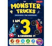 Monster Trucks Preschool Fun Workbook for 3 year old kids: I Am 3 & Crushing It: 100+ Fun Activities for Preschoolers featuring Tracing, Counting, Matching, Coloring, and Learning Games