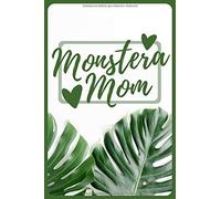Monstera Mom: Notebook / Gardeners Journal For Every Plant Mom And Crazy Plant Lady