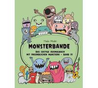 MONSTERBANDE. Das lustige Ausmalbuch mit freundlichen Monstern - Band 3: 50 Seiten Monster-Wimmelbilder zum Ausmalen für Kinder ab 4 Jahren und Erwachsene