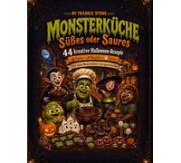 MONSTERKÜCHE: Süßes oder Saures