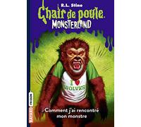 Chair De Poule - Monsterland - Tome 3 - Comment J'ai Rencontré Mon Monstre