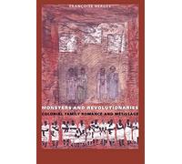 Monsters and Revolutionaries: Colonial Family Romance and Métissage