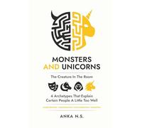 Monsters and Unicorns - The Creature in the Room - 4 Archetypes That Explain Certain People a Little Too Well