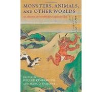 Monsters, Animals, and Other Worlds: A Collection of Short Medieval Japanese Tales (Translations from the Asian Classics) - [Version Originale] Inconnu (Auteur)
