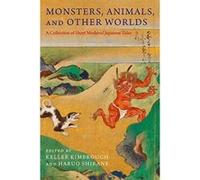 Monsters, Animals, and Other Worlds: A Collection of Short Medieval Japanese Tales (Translations from the Asian Classics) - [Version Originale] Inconnu (Auteur)