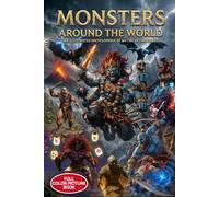 Monsters Around the World: Every Monster Explained with Pictures, Powers, Origins, and Fun Facts from Mythology and Legends
