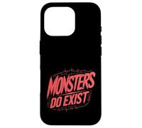 Monsters Do Exist Horror Creepy Spooky Fan - Coque pour iPhone 16 Pro
