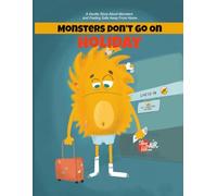 Monsters Don’t Go on Holiday: A Gentle Story About Monsters and Feeling Safe Away From Home