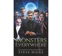 Monsters Everywhere: Blue Moon Investigations Book 22