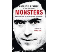 Monsters. I miei vent'anni all'FBI a caccia di serial killer