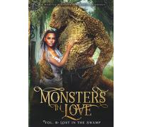 Monsters in Love: Lost in the Swamp: A Monster Paranormal Romance Anthology