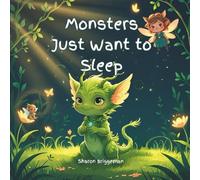 Monsters Just Want to Sleep: A Not So Spooky Bedtime Story
