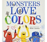Monsters Love Colors: A Wild and Energetic Picture Book About Creative Art for Kids (Ages 4-8)