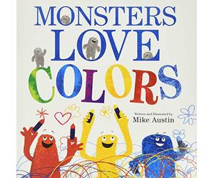 Monsters Love Colors: A Wild and Energetic Picture Book About Creative Art for Kids (Ages 4-8)