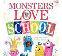 Monsters Love School: A Hilarious Picture Book about Colorful Monsters and the First Day of School for Children (Ages 4-8)