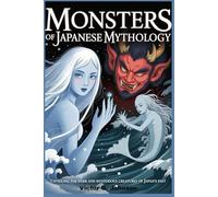 Monsters of Japanese Mythology: Unveiling the Dark and Mysterious Creatures of Japan’s Past.