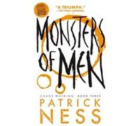 Monsters of Men Reissue with bonus short story Chaos Walking Book Three by Patrick Ness Patrick Ness (Auteur)