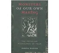 Monsters of Our Own Making Marina Warner (Auteur)