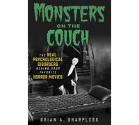 Monsters on the Couch: The Real Psychological Disorders Behind Your Favorite Horror Movies