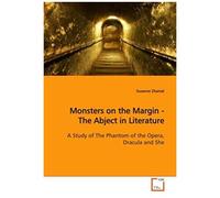Monsters On The Margin: The Abject In Literature