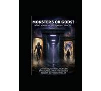 MONSTERS OR GODS?: What Waits in the Liminal Spaces