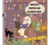 Monsters, Pumpkins and Halloween Magic. Coloring Book for Kids