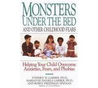 Monsters Under the Bed and Other Childhood Fears Stephen W. Garber (Auteur)