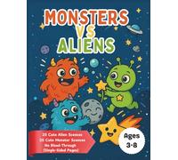 Monsters VS Aliens: Battle of The Cute Creatures: 50 Fun & Easy Coloring Pages for Kids Ages 3-8 | Big Spaces, Friendly Creatures & Imagination-Boosting Adventures