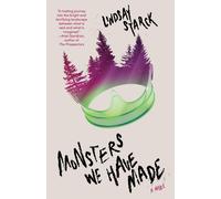 Monsters We Have Made