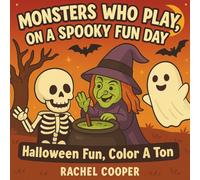 Monsters Who Play, On A Spooky Fun Day: Halloween Fun, Color A Ton