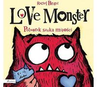 Monstre d'amour. Le monstre cherche l'amour