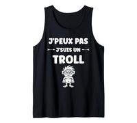 Monstre Humour créature Troll J'peux Pas Je suis Un Troll Débardeur