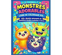 Monstres Adorables - Livre de Coloriage XXL: 100+ dessins amusants de monstres doodle et peluches à colorier - Grand format - Pages protégées pour ... - idéal pour enfants fan de petits monstres -