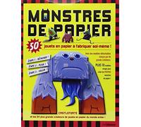 Monstres de papier: 50 jouets en papier à fabriquer soi-même