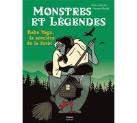 Monstres et légendes - Baba Yaga, la sorcière de la forêt - CE1/CE2 8/9 ans - Hélène Kérillis - Hatier Jeunesse - Poche - Roman cadet