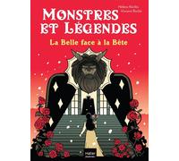 Monstres et légendes - La belle face à la bête CE1/CE2 8/9 ans