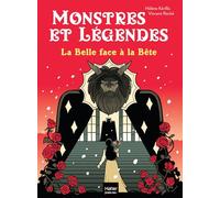 Monstres et légendes - La belle face à la bête CE1/CE2 8/9 ans: Un classique adapté et illustré pour les enfants de 8/9 ans (CE1/CE2).