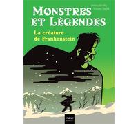 Monstres et légendes - La créature de Frankenstein - CE1/CE2 8/9 ans - Hélène Kérillis - Hatier Jeunesse - Poche - Roman cadet