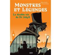 Monstres et légendes - La double vie du Dr Jekyll - CE1/CE2 8/9 ans - Hélène Kérillis - Hatier Jeunesse - Poche - Roman cadet