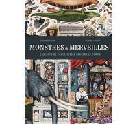 Monstres et Merveilles Cabinets de curiosités à travers le temps - Alexandre Galand - Seuil Jeunesse - relié - Document jeunesse dès 9 ans