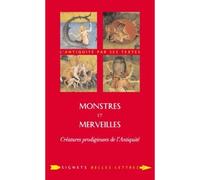 Monstres et merveilles Créatures prodigieuses de l'Antiquité - Isabelle Jouteur - Belles Lettres - Poche - Etude